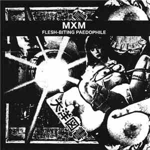 MXM  - Flesh-Biting Paedophile