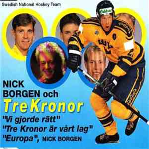 Nick Borgen Och Tre Kronor - Vi Gjorde Rätt