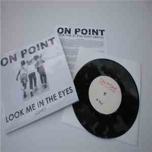 On Point  - Look Me In The Eyes