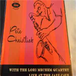 Pete Christlieb - Pete Christlieb With The Lori Mechem Quartet Live At The  ...