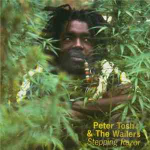 Peter Tosh And The Wailers - Stepping Razor