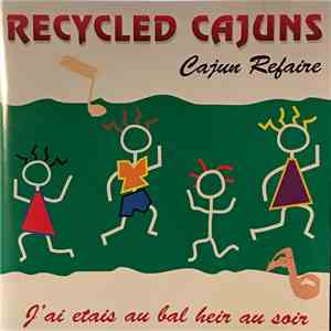 Recycled Cajuns - Cajun Refaire