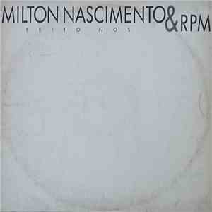 RPM , Milton Nascimento - Feito Nós
