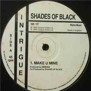 Shades Of Black - Make U Mine