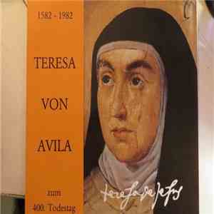 Teresa von Avila - Zum 400. Todestag 1582 4. Oktober 1982