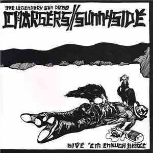 The Legendary San Diego Chargers / Sunnyside - Give 'Em Enough Booze