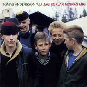 Tomas Andersson Wij - Jag Börjar Minnas Mig