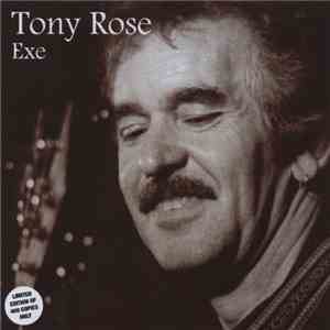 Tony Rose  - Exe