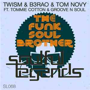 Twism & B3RAO & Tom Novy Ft. Tommie Cotton & Groove N Soul - The Funk Soul  ...