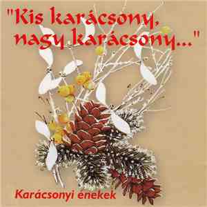 Unknown Artist - Kis Karácsony, Nagy Karácsony...