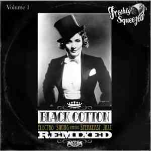 Various - Black Cotton Remixed, Vol. 1 (Electro Swing Versus Speakeasy Jazz ...