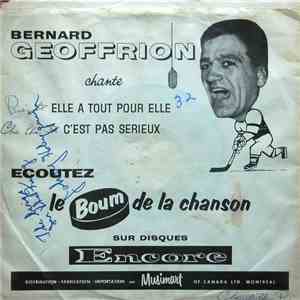 Bernard Geoffrion - Elle A Tout Pour Elle / C'est Pas Sérieux