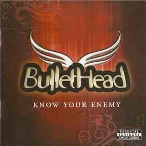 Bullethead  - Know Your Enemy