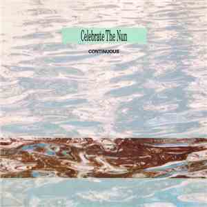 Celebrate The Nun - Continuous
