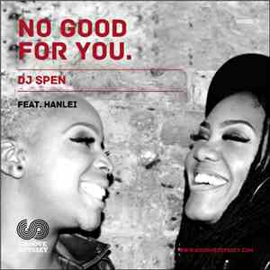 DJ Spen Feat. Hanlei - No Good For You