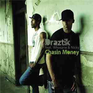 Draztik Feat. Whosane & Nicky - Chasin Money