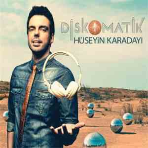 Hüseyin Karadayı - Diskomatik