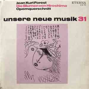 Jean Kurt Forest - Die Blumen Von Hiroshima (Opernquerschnitt)