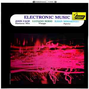John Cage, Luciano Berio, Ilhan Mimaroglu - Electronic Music