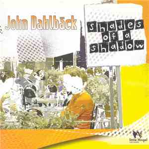 John Dahlbäck - Shades Of A Shadow