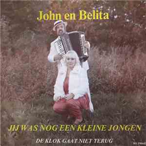 John en Belita - Jij Was Nog Een Kleine Jongen / De Klok Gaat Niet Terug
