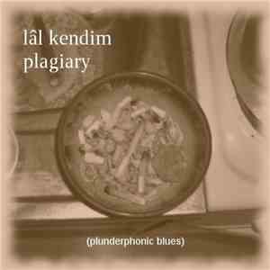 Lâl Kendim - Plagiary (Plunderphonic Blues)