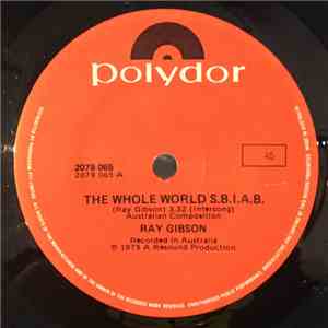 Ray Gibson  - The Whole World S.B.I.A.B.