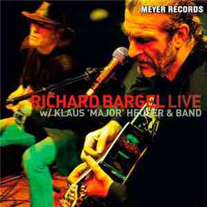 Richard Bargel W/ Klaus 'Major' Heuser & Band - Live