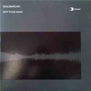 Soulsearcher - Do It To Me Again