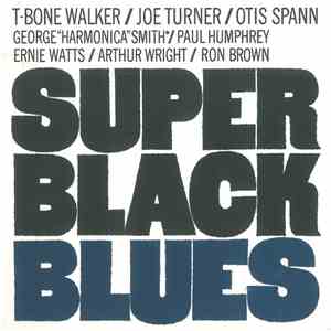 T-Bone Walker / Joe Turner / Otis Spann - Super Black Blues