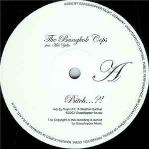 The Bangkok Cops Feat. Miss Yella - Bitch...?!