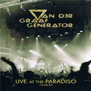 Van Der Graaf Generator - Live At The Paradiso - 14.04.07