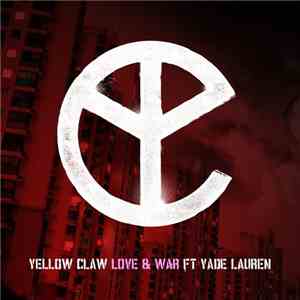 Yellow Claw Ft. Yade Lauren - Love & War