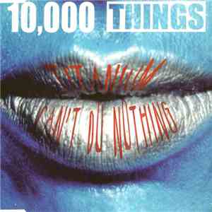 10,000 Things - Titanium / Can't Do Nothing