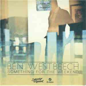 Ben Westbeech - Something For The Weekend