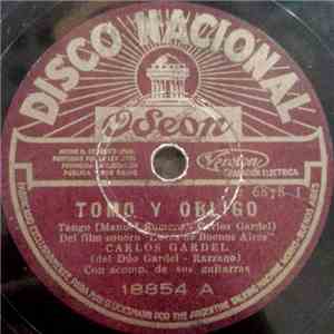 Carlos Gardel - Tomo Y Obligo / Como Abrazado A Un Rencor
