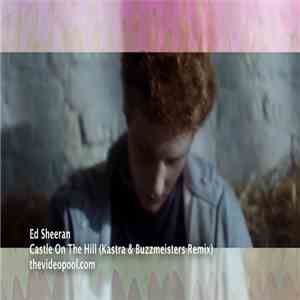 Ed Sheeran - Castle On The Hill (Kastra & Buzzmeisters Remix)