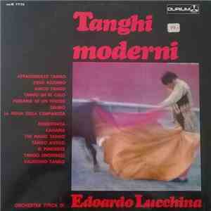Edoardo Lucchina E La Sua Orchestra Tipica - Tanghi Moderni