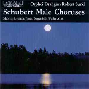 Franz Schubert, Orphei Drängar, Robert Sund - Male Choruses