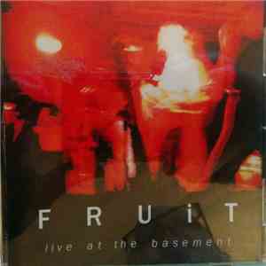 Fruit  - Live At The Basement
