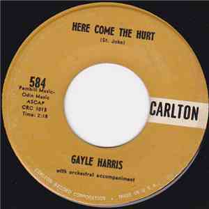 Gayle Harris - Here Come The Hurt / Don't You Love Me No More