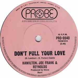 Hamilton, Joe Frank & Reynolds - Don't Pull Your Love / Funk-In-Wagnal