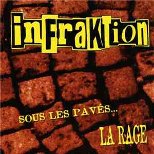 Infraktion - Sous Les Pavés... La Rage