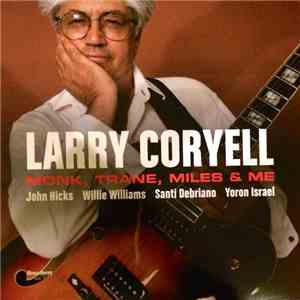 Larry Coryell - Monk, Trane, Miles & Me