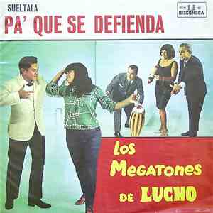 Los Megatones De Lucho - Sueltala Pa' Que Se Defienda