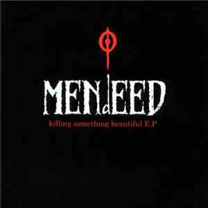 Mendeed - Killing Something Beautiful E.P.