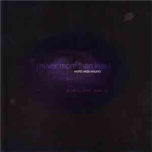 Never More Than Less - World Wide Wound