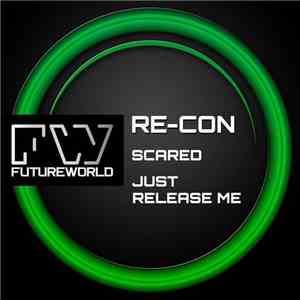 Re-Con - Scared / Just Release Me