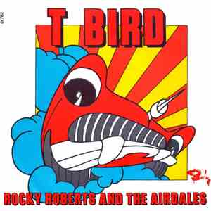 Rocky Roberts And The Airedales - T Bird
