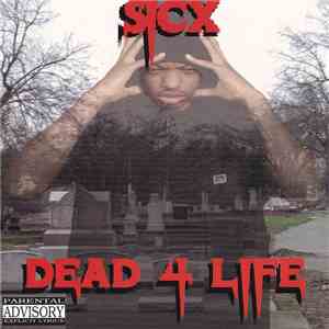 Sicx - Dead 4 Life